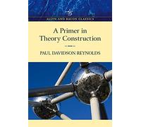 Primer in Theory Construction: An A&B Classics Edition (Allyn and Bacon Classics)