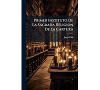Primer Instituto De La Sagrada Religion De La Cartuxa