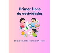 Primer libro de actividades: Laberintos, secuencias, cuenta, colorea y más- para niños de 4 a 6 años (Colección Maribel Canas Kids)