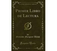 Primer Libro de Lectura (Classic Reprint)