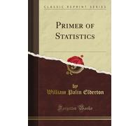 Primer of Statistics (Classic Reprint)