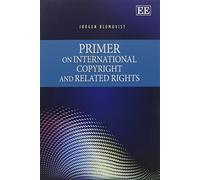 Primer on International Copyright and Related Rights