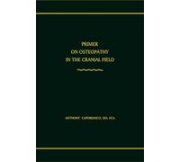 PRIMER ON OSTEOPATHY IN THE CRANIAL FIELD
