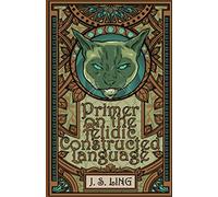 Primer on the Felidic Constructed Language: 1 (Five Creature Languages for Role-Playing Games)