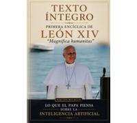 PRIMERA ENCÍCLICA DE LEÓN XIV "Magnífica Humanitas": Lo que el papa piensa sobre la inteligencia artificial