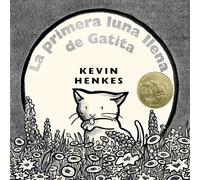 primera luna llena de Gatit: A Kitten's First Full Moon (Spanish edition), A Caldecott Award Winner