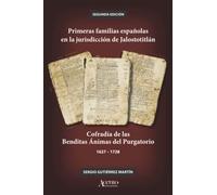 Primeras familias españolas en la jurisdicción de Jalostotitlán: Cofradía de las Benditas Ánimas del Purgatorio, 1627 - 1728, Segunda Edición
