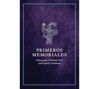 Primeros Memoriales, Part 2: Paleography of Nahuatl Text and English Translation: 200 (Civilization of the American Indian)