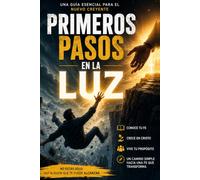 Primeros Pasos en la Luz: Manual para el cuidado, discipulado y preparación del nuevo creyente