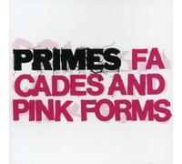 Primes - Facades And Pink Forms