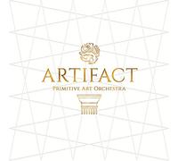 PRIMITIVE ART ORCHESTRA - Artifact