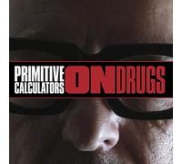 Primitive Calculators - On Drugs [VINYL]