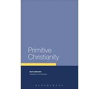 Primitive Christianity: A Survey of Recent Studies and Some New Proposals