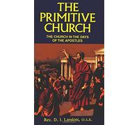 Primitive Church: Church in the Days of the Apostles