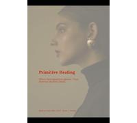 Primitive Healing: Safety: Where Security Begins Within