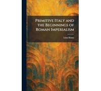 Primitive Italy and the Beginnings of Roman Imperialism