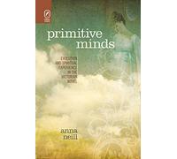 Primitive Minds: Evolution and Spiritual Experience in the Victorian Novel
