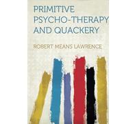 Primitive Psycho-Therapy and Quackery