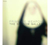 Primitive Weapons - the Shadow Gallery [VINYL]