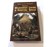 Primitive Wilderness Living and Survival Skills
