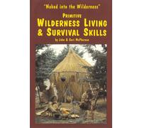 Primitive Wilderness Living and Survival Skills