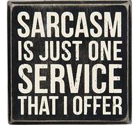 Primitives by Kathy Classic Box Sign, 4" x 4", Sarcasm is Just One Service That I Offer