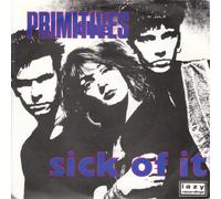 PRIMITIVES - PRIMITIVES - SICK OF IT 7in [31931]