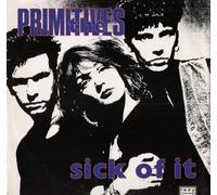 Primitives - The Primitives - Sick Of It - Lazy Records - PT 42948, RCA - PT 42948