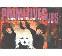 Primitives - Thru The Flowers - The Anthology