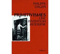 Primitivismes. Une Invention Moderne (Hors Série Connaissance)