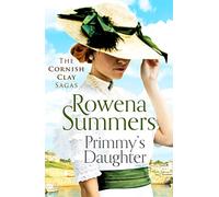 Primmy's Daughter: A moving, spell-binding tale (The Cornish Clay Sagas): 5