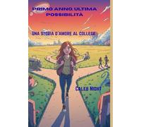 Primo anno, ultima possibilità: Una storia d'amore al college