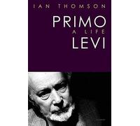 Primo Levi: A Life