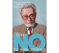 Primo Levi: No to Forgetting (They Said No)