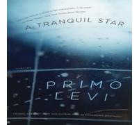 Primo Levi Tranquil Star: Unpublished Stories Paperback Book Primo Levi Multicolor