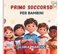 Primo soccorso per bambini: Competenze semplici che ogni bambino dovrebbe conoscere per aiutare in un’emergenza
