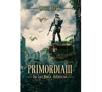 Primordia 3: The Lost World-Re-Evolution