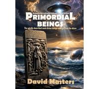 Primordial Beings: The Apkallu: Originators of Civilization, Wisdom, & Sacred Sciences