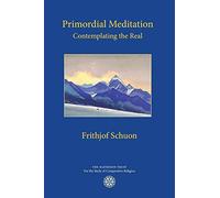 Primordial Meditation: Contemplating the Real