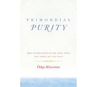 Primordial Purity : Oral Instructions on the Three Words That Strike the Vital Point