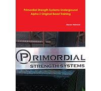 Primordial Strength System Alpha Z Beast Training