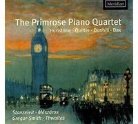 Primrose Quartet - Piano Quartets: Hurlstone, Quilter, Dunhill, Bax