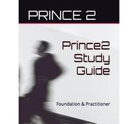 PRINCE 2 and beyond: Foundation Study Guide