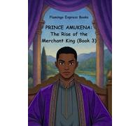 Prince Amukena: The Rise of the Merchant King (Book 3) (Prince Amukena: The Rise of the Merchant King Series)