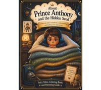 Prince Anthony and the Hidden Seed: Fairy Tales, Coloring Book, and Parenting Guide for Highly Sensitive Children