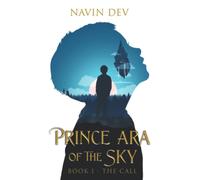 Prince Ara of the Sky: Book I - The Call: 1