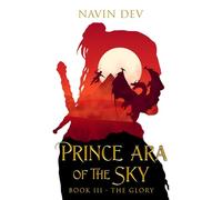 Prince Ara of the Sky: Book III: The Glory: 3