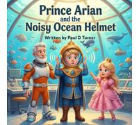 Prince Arian and the Noisy Ocean Helmet