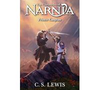 Prince Caspian: Book 4 in the classic children’s fantasy adventure series (The Chronicles of Narnia)