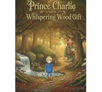 Prince Charlie and the Whispering Wood Gift